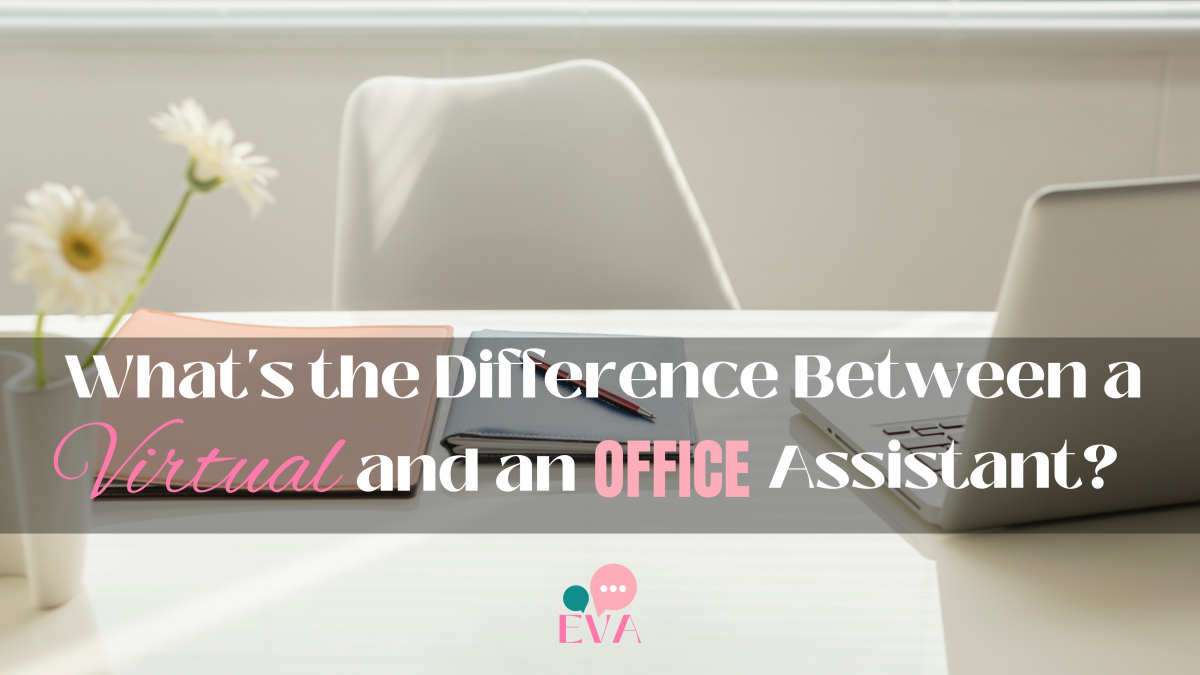 What’s The Difference Between A Virtual Assistant And An Office Assistant? 