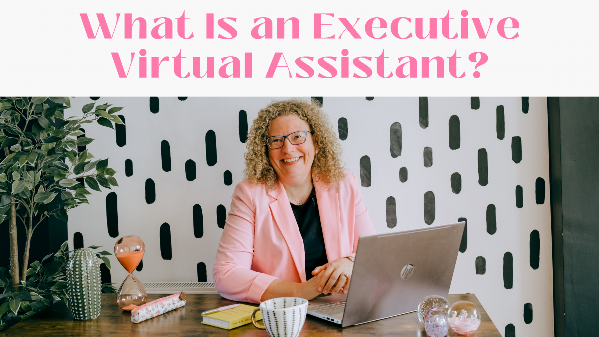 What Is an Executive Virtual Assistant? 